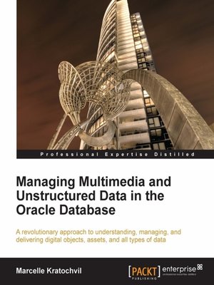 cover image of Managing Multimedia and Unstructured Data in the Oracle Database